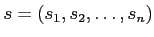 $ s=(s_1,s_2,\dots,s_n)$