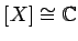 $\displaystyle [X] \cong {\mathbb{C}}
$