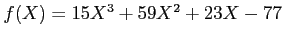 $ f(X)=15 X^3 +59 X^2+ 23 X -77$