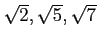 % latex2html id marker 1276
$ \sqrt{2},\sqrt{5},\sqrt{7}$