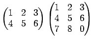 $\displaystyle \begin{pmatrix}
1& 2 & 3 \\
4& 5 & 6
\end{pmatrix}\begin{pmatrix}
1& 2 & 3 \\
4& 5 & 6\\
7& 8 & 0\\
\end{pmatrix}$