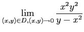 $\displaystyle \lim_{(x,y)\in D , (x,y)\to 0}
\frac{x^2y^2}{y-x^2}
$