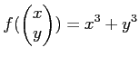 $\displaystyle f(
\begin{pmatrix}
x\\
y
\end{pmatrix})=
x^3+ y^3
$