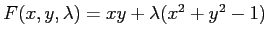 $ F(x,y,\lambda)= x y + \lambda (x^2+y^2-1)$