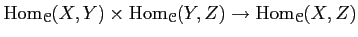 $\displaystyle \operatorname{Hom}_{\mathcal{C}}(X,Y)\times
\operatorname{Hom}_{\mathcal{C}}(Y,Z)\to
\operatorname{Hom}_{\mathcal{C}}(X,Z)
$