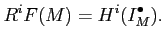 $\displaystyle R^i F(M)=H^i(I^\bullet_M).
$