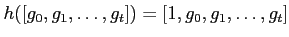 $\displaystyle h([g_0,g_1,\dots,g_t])
=[1,g_0,g_1,\dots,g_t]
$