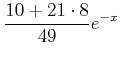 $\displaystyle \frac{10 + 21\cdot 8}{49 } e^{-x}$