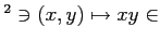 $ ^2 \ni (x,y)\mapsto x y \in$