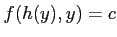 $\displaystyle f(h(y),y)=c
$