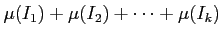 $ \mu(I_1)+\mu(I_2)+\dots + \mu(I_k)$