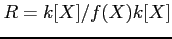 $\displaystyle R=k[X]/f(X) k[X]
$