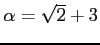 % latex2html id marker 911
$ \alpha=\sqrt{2}+3$