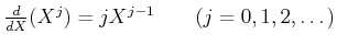 % latex2html id marker 1154
$ \frac{d}{d X}(X^j)=j X^{j-1} \qquad (j=0,1,2,\dots)$