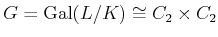 $\displaystyle G=\operatorname{Gal}(L/K)\cong C_2\times C_2
$