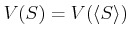 $\displaystyle V(S)=V(\langle S \rangle)
$