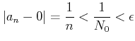 $\displaystyle \vert a_n-0\vert =\frac{1}{n}< \frac{1}{N_0}<\epsilon
$