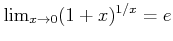 $ \lim_{x\to 0}(1+x) ^{1/x}=e$