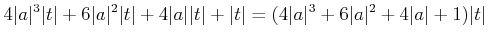 $\displaystyle 4 \vert a\vert^3 \vert t\vert + 6 \vert a\vert^2 \vert t\vert +4 ...
...t t\vert =(4 \vert a\vert^3 + 6 \vert a\vert^2 +4 \vert a\vert + 1)\vert t\vert$