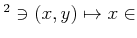 $ ^2 \ni (x,y) \mapsto x \in$