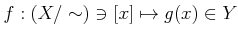 $ f:(X/\sim)\ni [x]\mapsto g(x)\in Y$