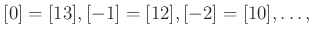 $\displaystyle [0]=[13], [-1]=[12],[-2]=[10],\dots,$