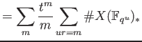 % latex2html id marker 775
$\displaystyle = \sum_{u=1}^\infty \sum_{r=1}^\infty \frac{\char93  X(\mathbb{F}_{q^u})_*}{ur} t^{ur}$