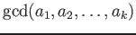 $ \gcd(a_1,a_2,\dots,a_k)$