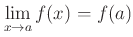 $\displaystyle \lim_{x\to a} f(x)=f(a)
$