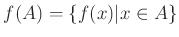 $\displaystyle f(A)=\{ f(x) \vert x \in A\}
$