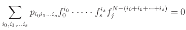 $\displaystyle \sum_{i_0,i_1,\dots i_s} p_{i_0 i_1 \dots i_s} f_0 ^{i_0}\cdot\dots \cdot f_s ^{i_s} f_j ^{N-(i_0+i_1+\dots +i_s)}=0$