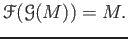 $\displaystyle \mathcal F(\mathcal G(M))=M.
$