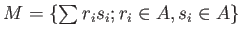 $ M=\{\sum_{\text{有限和}} r_i s_i; r_i \in A , s_i \in A\}$