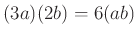 $ (3a)(2b)=6(ab)$