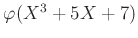 $ \varphi(X^3+5 X +7)$