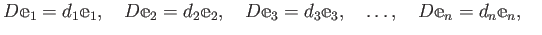 % latex2html id marker 824
$\displaystyle D \mathbbm e_1 = d_1 \mathbbm e_1,\qu...
..._3 \mathbbm e_3,\quad
\dots , \quad
D \mathbbm e_n = d_n \mathbbm e_n,\quad
$