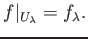 $\displaystyle f\vert _{U_\lambda}=f_\lambda.
$