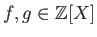 $ f,g\in {\mbox{${\mathbb{Z}}$}}[X]$