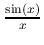 $ \frac{\sin(x)}{x}$