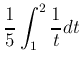 $\displaystyle \frac{1}{5} \int_1^2 \frac{1}{t} d t$