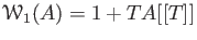 $ {\mathcal W}_1(A)=1+T A[[T]]$