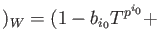 $\displaystyle )_W
=(1-b_{i_0} T^{p^{i_0}}+$