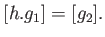 $\displaystyle [h.g_1 ]= [g_2].
$