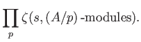 $\displaystyle \prod_{p:\text{prime}} \prod_ {\substack{\mathfrak{m} \in \operat...
...[A/\mathfrak{m}: \mathbb{F}_p]<\infty }} (1-\char93 (A/\mathfrak{m})^{-s})^{-1}$