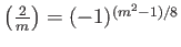 $ {\left(\frac{2}{m}\right)}=(-1)^{(m^2-1)/8} $