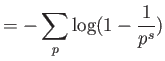 $\displaystyle = -\sum_p \log(1-\frac{1}{p^s} )$