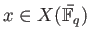 % latex2html id marker 973
$ x \in X(\bar{\mathbb{F}_q})$