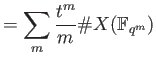 % latex2html id marker 801
$\displaystyle =\sum_m \frac{t^m}{m} \sum_{ur=m} \char93  X(\mathbb{F}_{q^u})_*$