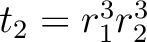 $t_2=r_1^3 r_2^3$