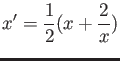 $\displaystyle x'=\frac{1}{2}(x+ \frac{2}{x})
$